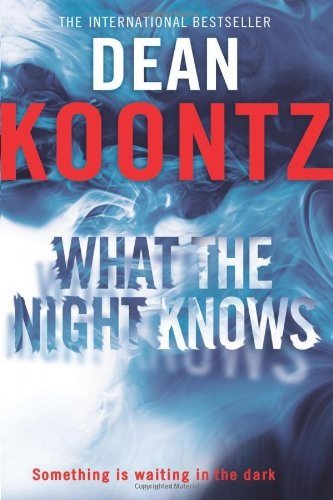 What the Night Knows by Dean Koontz cover image